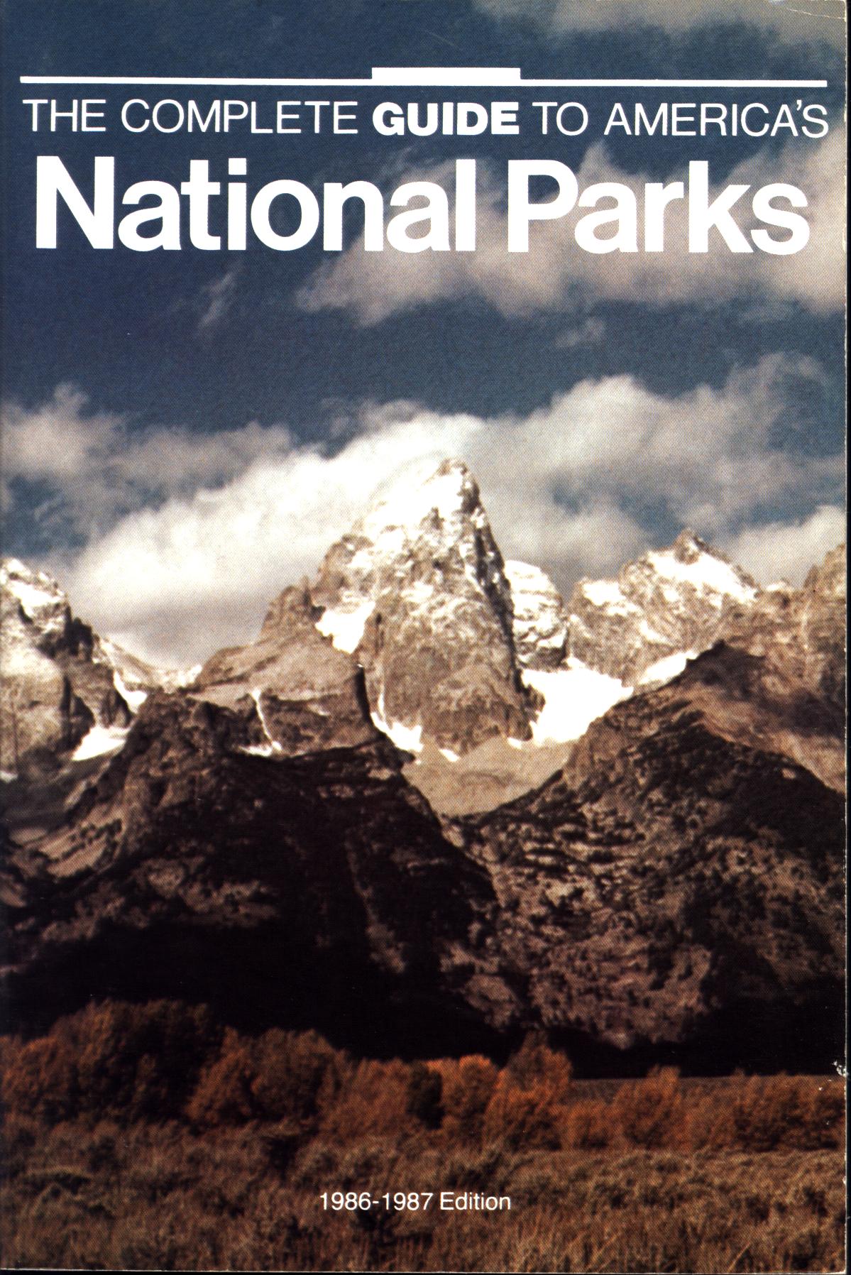 THE COMPLETE GUIDE TO AMERICA'S NATIONAL PARKS.